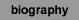 biography