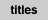 titles