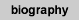 biography