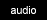 audio