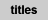titles